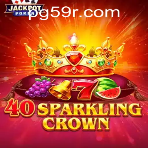 Unveiling the World of 40SparklingCrown: A Game of Strategy and Chance
